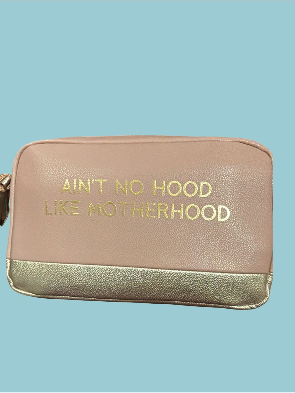 'Ain't No Hood Like Motherhood' Pink and Gold Cosmetic Bag